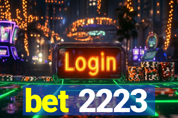 bet 2223